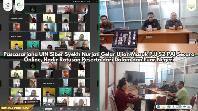 UIN Siber Syekh Nurjati Cirebon Gelar Ujian Masuk PJJ S2 PAI Gelombang 2, Peserta dari Lima Negara